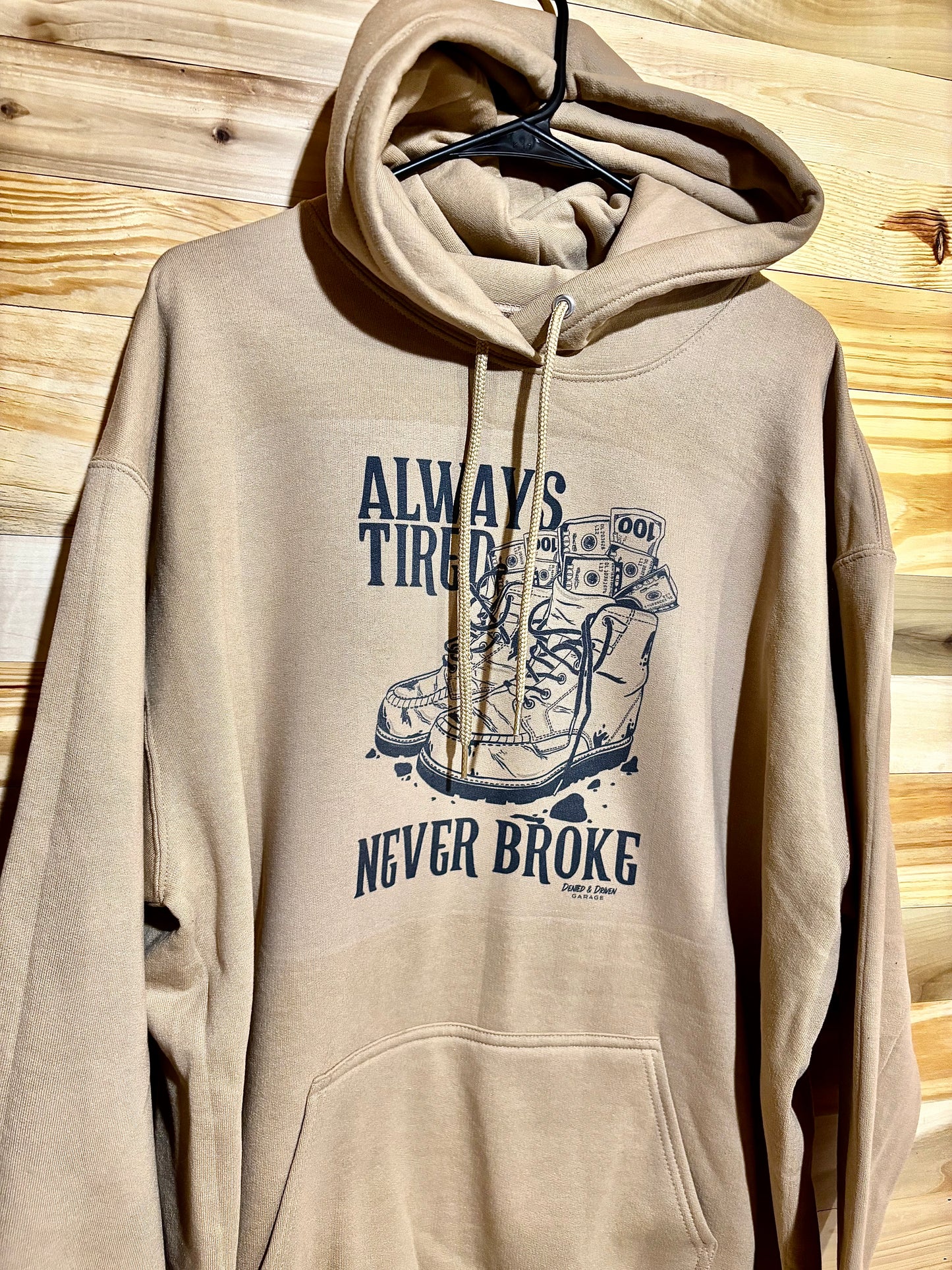 Always Tired, Never Broke Hoodie (Limited Time)